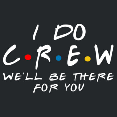 Friends Style - I Do Crew  - Softstyle™ adult ringspun t-shirt - Softstyle™ women's v-neck t-shirt Design