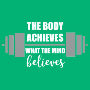 The Body Achieves the mind Believes - College hoodie Design