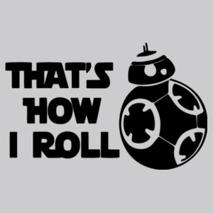 That's How I Roll - College hoodie Design