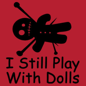 I still play with dolls - College Hoodie Design