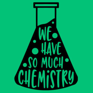We have so much chemistry - Softstyle™ women's ringspun t-shirt Design