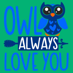 Owl always love you - College Hoodie Design