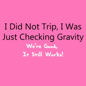 I Did Not Trip! - Softstyle™ women's ringspun t-shirt Design