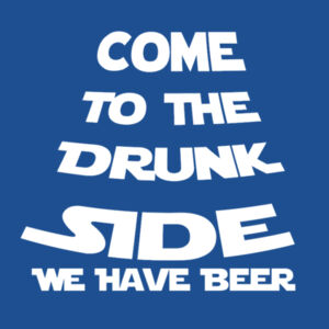 Come to drunk side  - Softstyle™ women's ringspun t-shirt Design