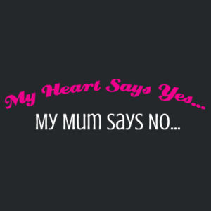 Mum Says No - Softstyle™ women's ringspun t-shirt Design