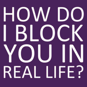 How Do I Block You - Softstyle™ women's ringspun t-shirt Design