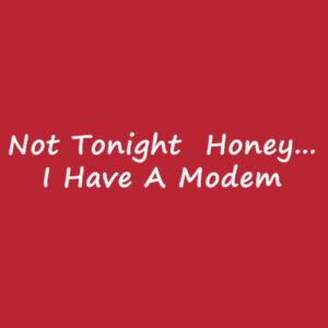 Not Tonight Honey... - Softstyle™ adult ringspun t-shirt Design