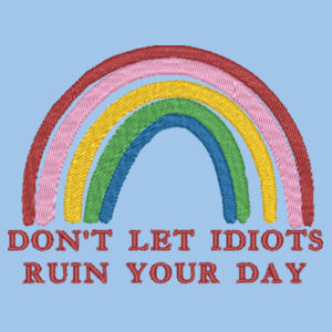 Don't Let Idiots Ruin Your Day - Softstyle™ women's ringspun t-shirt Design