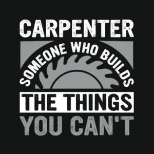 Carpenter - Someone Who Makes the Things You Can’t - Varsity hoodie Design