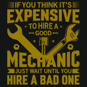 If you think its expensive to hire a good mechanic - Varsity hoodie Design