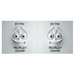 It's too peopley outside - Mug - Ceramic 11oz Design