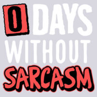 0 Days Without Sarcasm - Varsity hoodie Design