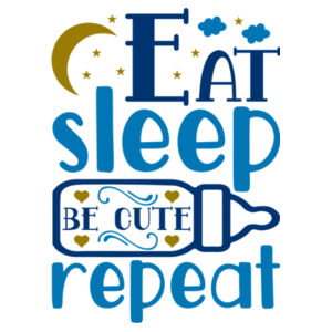 Eat Sleep Be Cute Repeat - Contrast baby bodysuit Design