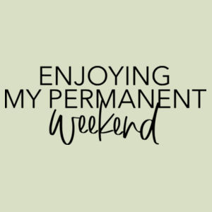 Enjoying My Permanent Weekend - AWDis sweatshirt. Design