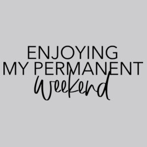 Enjoying My Permanent Weekend - Varsity hoodie Design