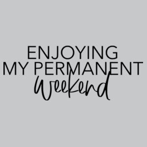Enjoying My Permanent Weekend - Softstyle™ v-neck t-shirt Design