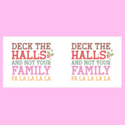 Deck The Halls And Not Your Family - Two Tone Mug Design