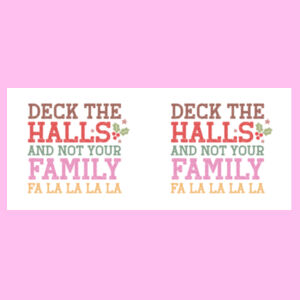 Deck The Halls And Not Your Family - Two Tone Mug Design