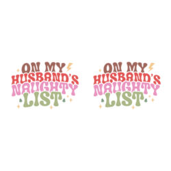 On My Husbands Naughty List - Mug - Ceramic 11oz Design