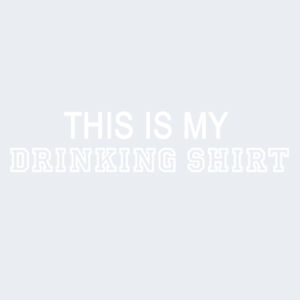 Drinking Shirt Design