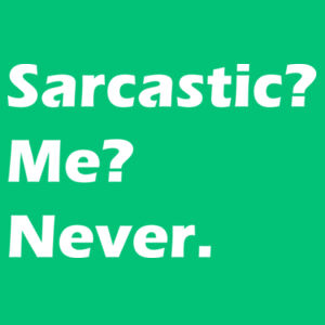 Sarcastic?  - Softstyle™ women's ringspun t-shirt Design