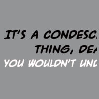 It's a Condescending Thing - Softstyle™ adult ringspun t-shirt Design