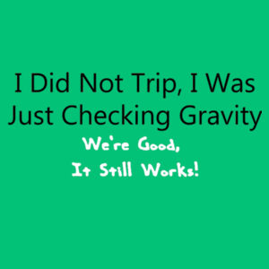 I Did Not Trip! - Softstyle™ adult ringspun t-shirt Design