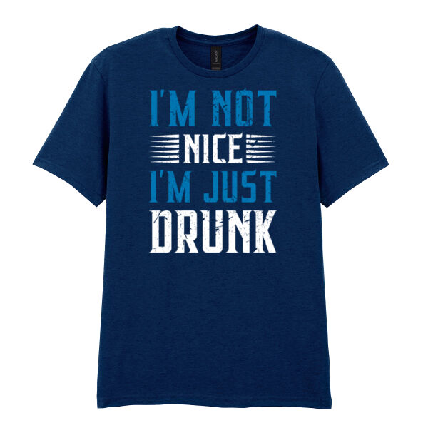 I'm Not Nice, I'm Just Drunk - Softstyle™ adult ringspun t-shirt Thumbnail