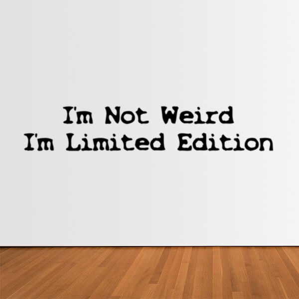 I'm Not Weird I'm Limited Edition - Horizontal Wall Sticker Thumbnail