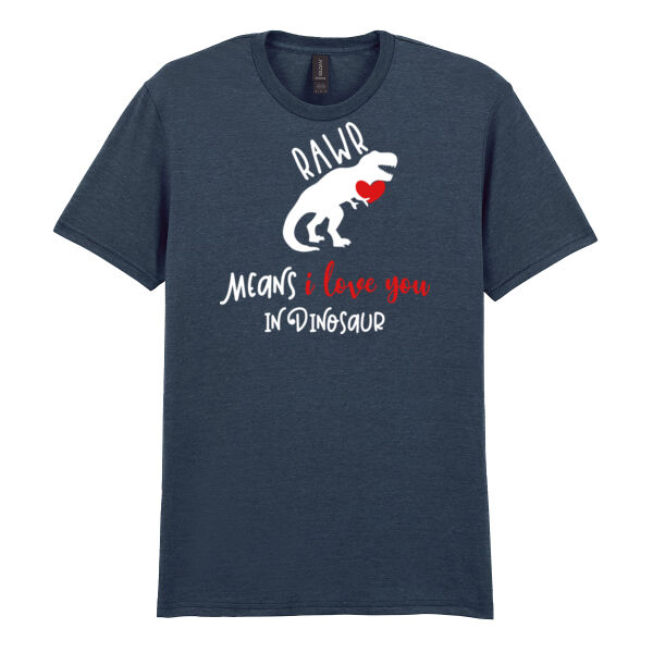 Rawr means I love you in Dinosaur  - Softstyle™ adult ringspun t-shirt Thumbnail