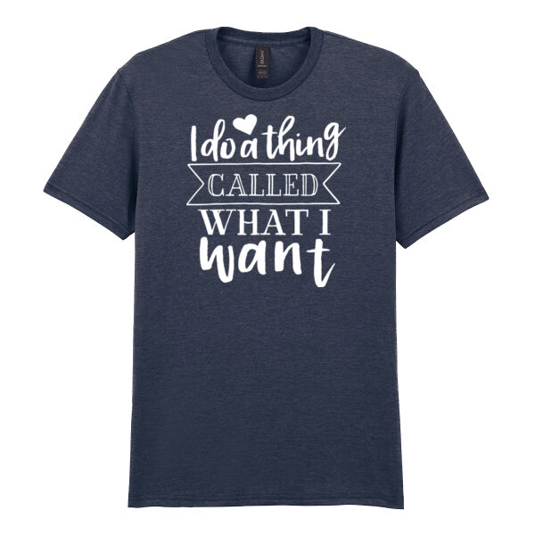 I Do What I Want - Softstyle™ adult ringspun t-shirt Thumbnail