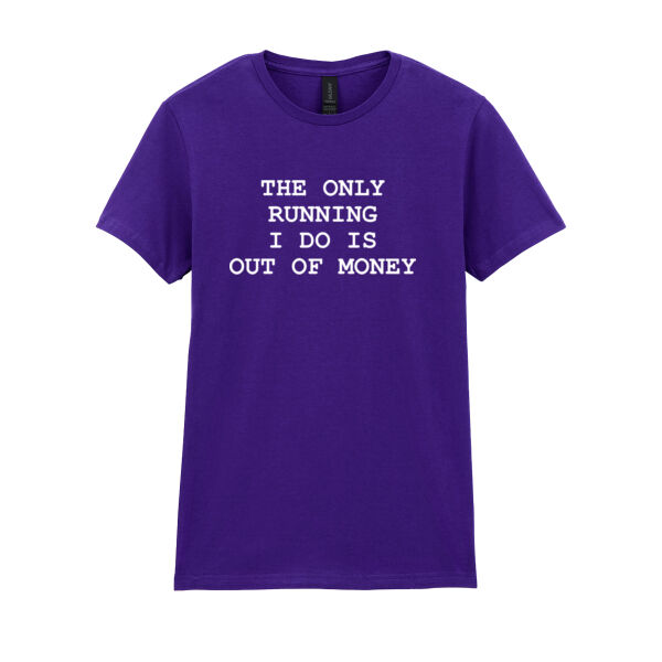 The only running I do - Softstyle™ adult ringspun t-shirt - Softstyle™ women's ringspun t-shirt Thumbnail