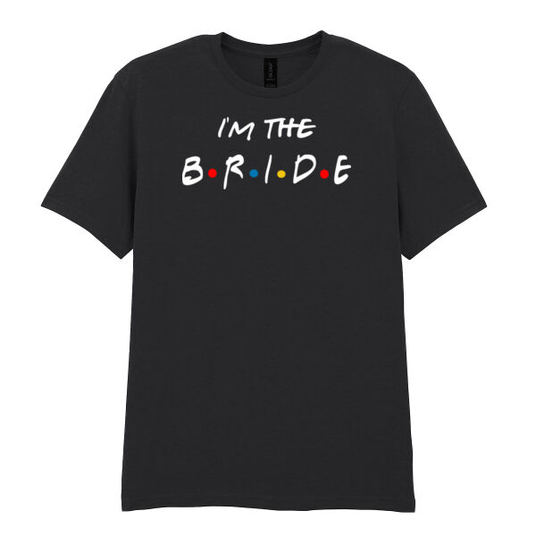 Friends Style - I'm The Bride - Softstyle™ adult ringspun t-shirt Thumbnail