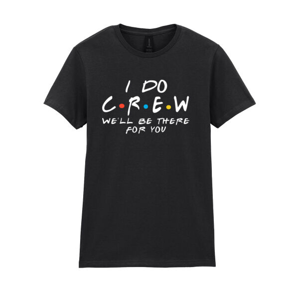 Friends Style - I Do Crew   - Softstyle™ women's ringspun t-shirt Thumbnail