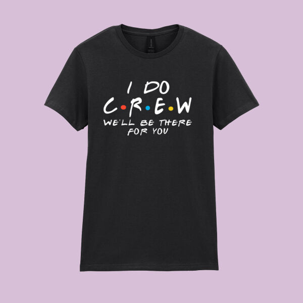 Friends Style - I Do Crew   - Softstyle™ women's ringspun t-shirt Thumbnail