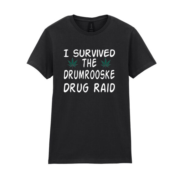 I survived the Drumrooske drug raid - Softstyle™ adult ringspun t-shirt - Softstyle™ women's ringspun t-shirt Thumbnail