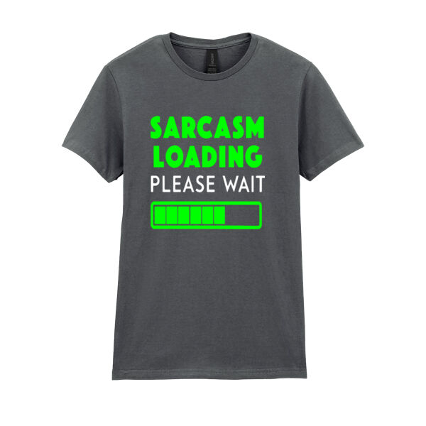 Sarcasm Loading Please Wait - Softstyle™ women's ringspun t-shirt Thumbnail