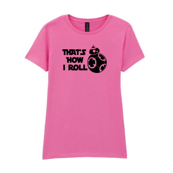 That's How I Roll - Softstyle™ women's ringspun t-shirt Thumbnail