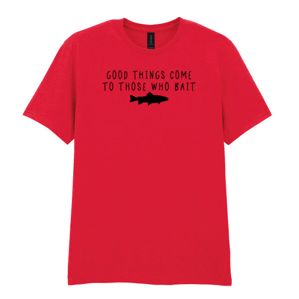 Good Things Come To Those Who Bait - Softstyle™ adult ringspun t-shirt Thumbnail