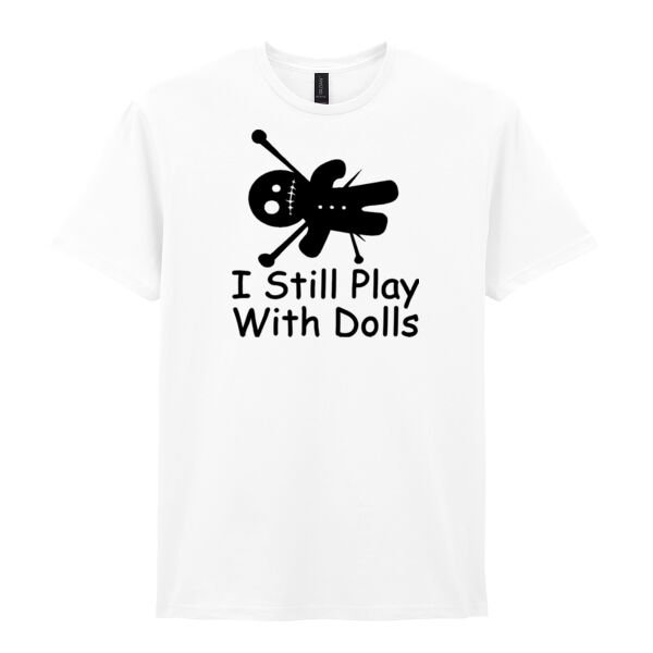 I still play with dolls - Softstyle™ adult ringspun t-shirt Thumbnail