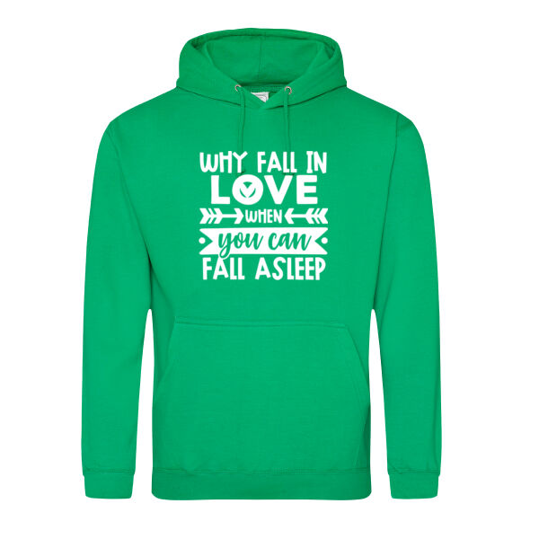 Why Fall in love when you can fall asleep - College Hoodie Thumbnail