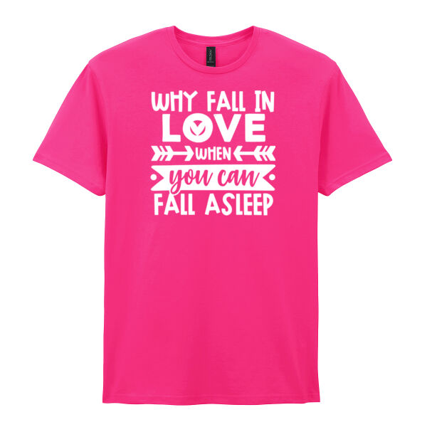 Why Fall in love when you can fall asleep - Softstyle™ adult ringspun t-shirt Thumbnail