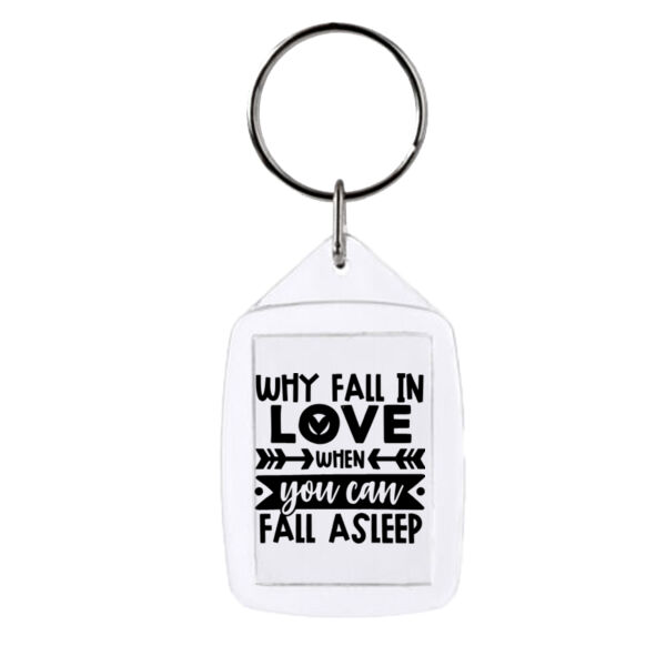 Why Fall in love when you can fall asleep - Rectangle Smooth Edge Keyring Thumbnail