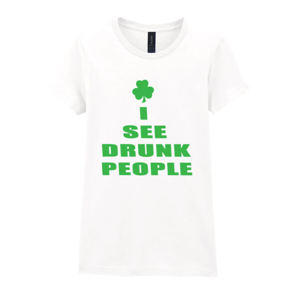 I see drunk people - Softstyle™ women's ringspun t-shirt Thumbnail