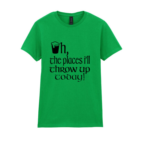 Oh the places I'll throw up today - Softstyle™ women's ringspun t-shirt Thumbnail