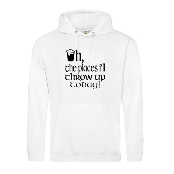 Oh the places I'll throw up today - College Hoodie Thumbnail