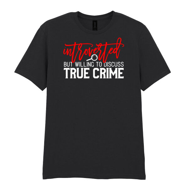 Introverted But Willing To Discuss True Crime - Softstyle™ adult ringspun t-shirt Thumbnail