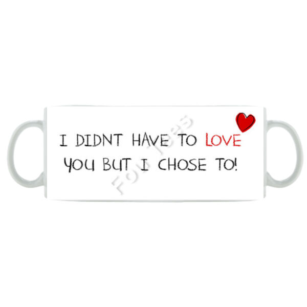 I didn't have to love you - Mug - Ceramic 11oz Thumbnail