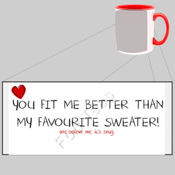 You fit me better than my favourite sweater! - Two Tone Mug Thumbnail