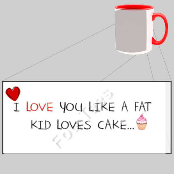 I Love you like a fat kid loves cake - Two Tone Mug Thumbnail